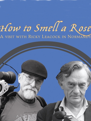 Como Cheirar uma Rosa: Uma Visita com Ricky Leacock à Normandia  (2014)