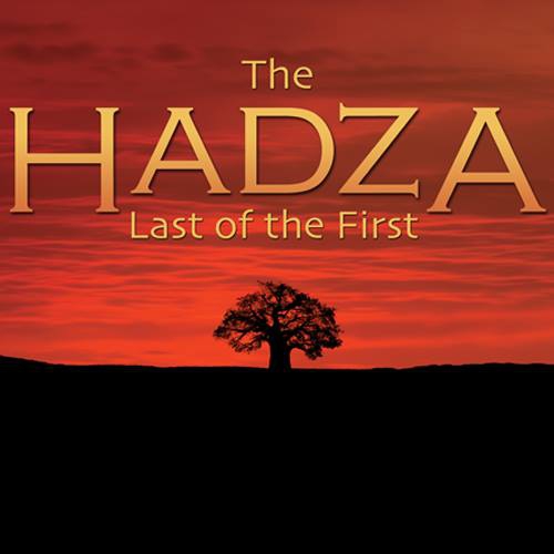 The Hadza: Last of the First  (2014)